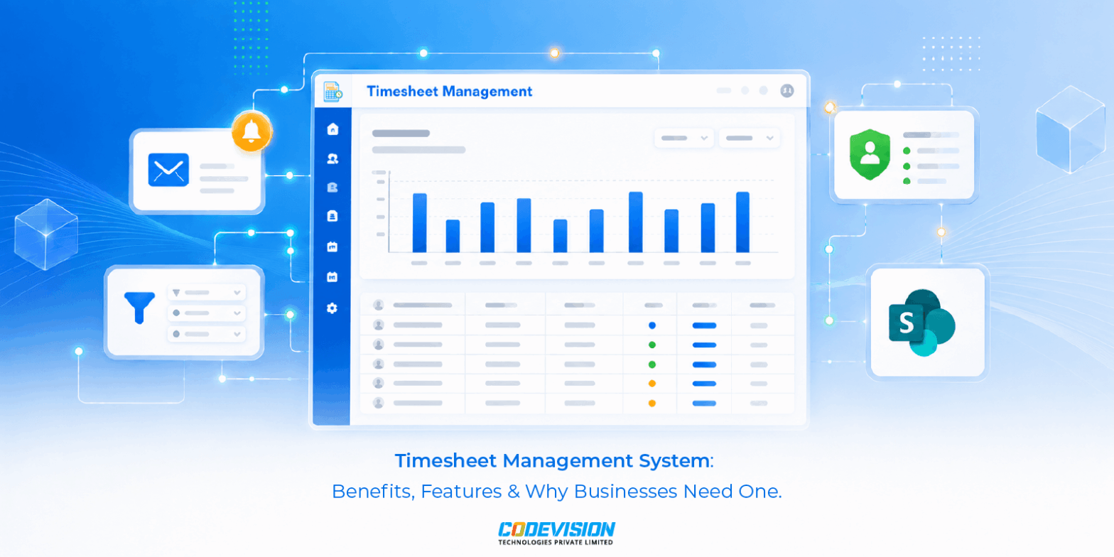 Timesheet Management System - Benefits, Features & Why Businesses Need One.